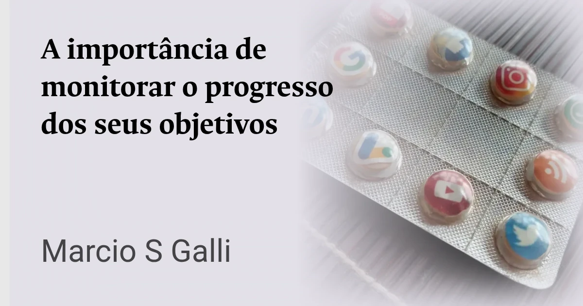 A importância de monitorar o progresso dos seus objetivos