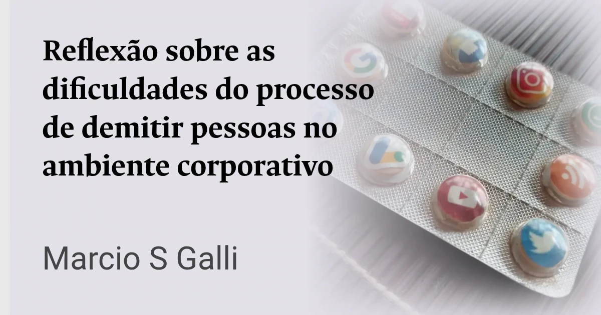 Reflexão sobre as dificuldades do processo de demitir pessoas no ambiente corporativo