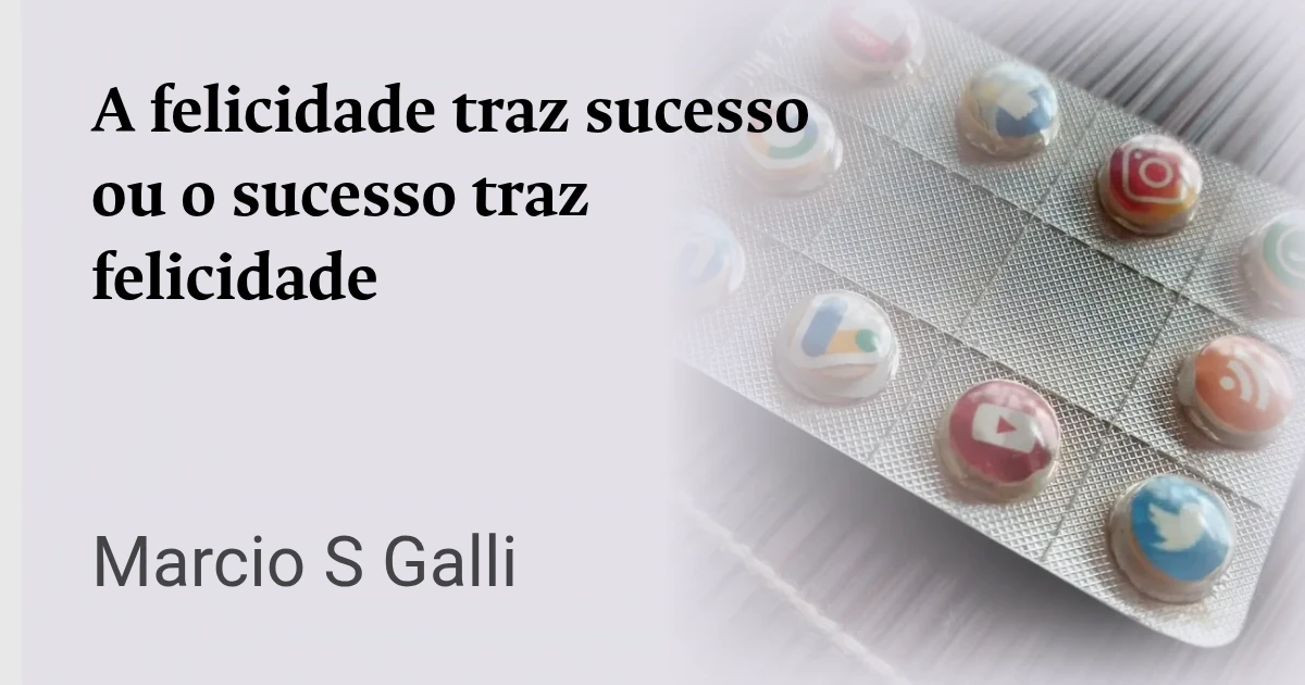 A felicidade traz sucesso ou o sucesso traz felicidade