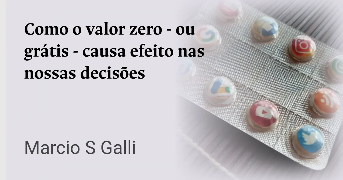 Como o valor zero - ou grátis - causa efeito nas nossas decisões