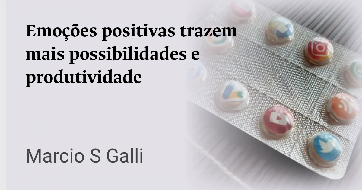 Emoções positivas trazem mais possibilidades e produtividade